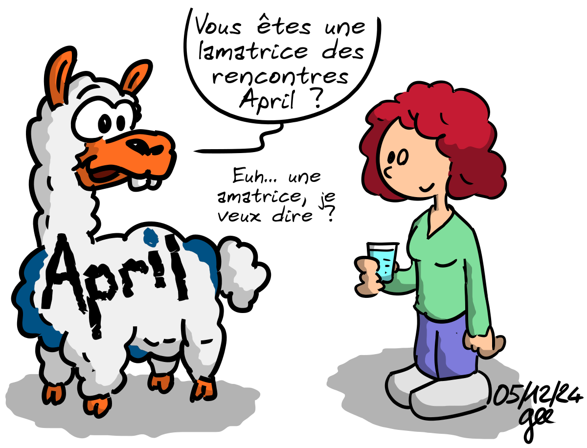Un lama logoté April souriant et avenant accueille une personne venue pour la rencontre April : « Vous êtes une lamatrice des rencontres April ? Euh… une amatrice, je veux dire ? »